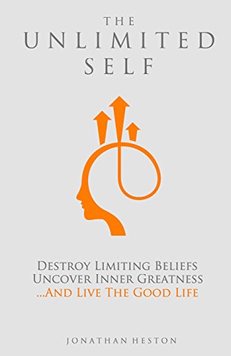 The Unlimited Self: Destroy Limiting Beliefs, Uncover Inner Greatness, and Live the Good Life (English Edition)