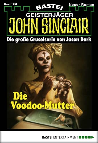 John Sinclair 1452: Die Vodoo-Mutter (German Edition)