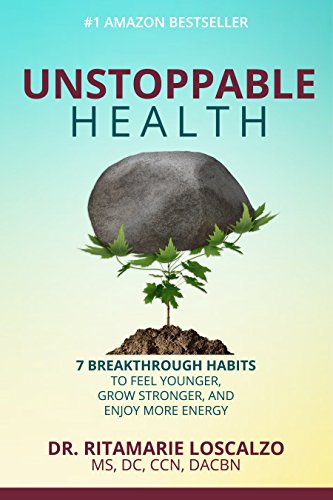 Unstoppable Health: 7 Breakthrough Habits to Feel Younger, Grow Stronger, and Enjoy More Energy (English Edition)