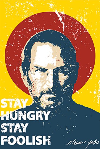 Stay Hungry Stay Foolish - Steve Jobs Quote - Motivational Poster(19 in x 13 in)
