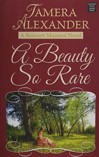 By Tamera Alexander - A Beauty So Rare (Belmont Mansion Novel) (Large Print Edition) (2014-05-16) [Hardcover]