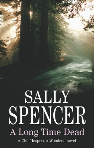 A Long Time Dead (Chief Inspector Woodend Mysteries) by Sally Spencer (2006-11-01)