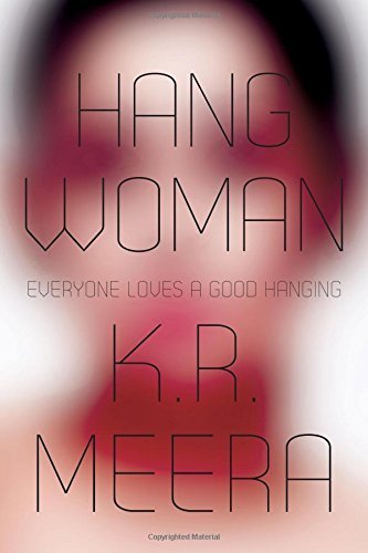 Hangwoman by K. R. Meera (2014-05-01)