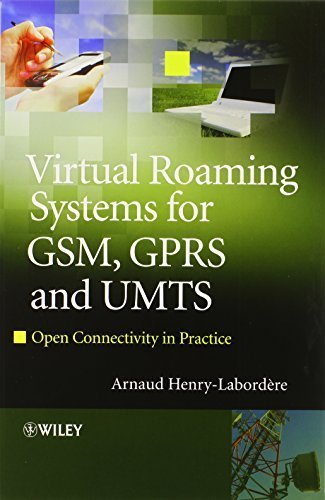 Virtual Roaming Systems for GSM, GPRS and UMTS: Open Connectivity in Practice by Arnaud Henry-Labordere (2010-01-19)