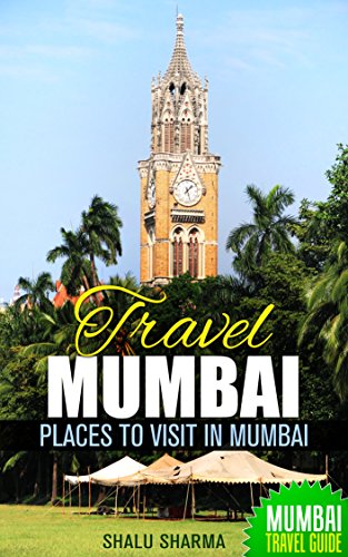 Travel Mumbai: Places to Visit in Mumbai: Mumbai Travel Guide