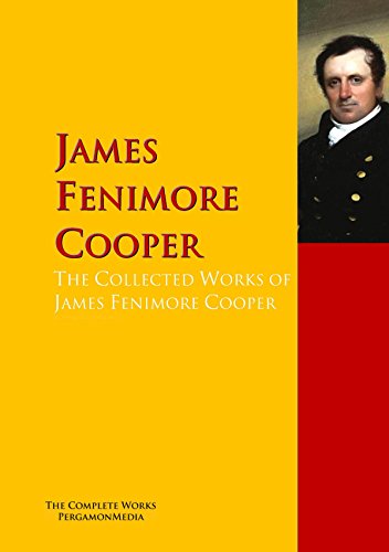 The Collected Works of James Fenimore Cooper: PergamonMedia