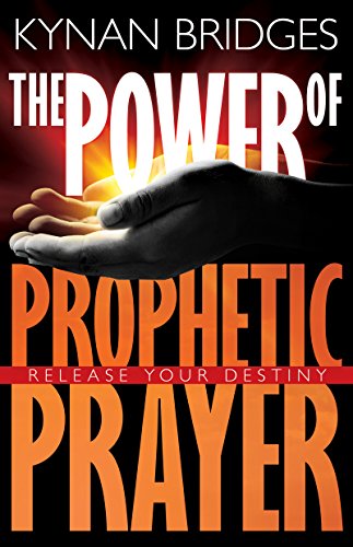 The Power of Prophetic Prayer: Release Your Destiny (English Edition)
