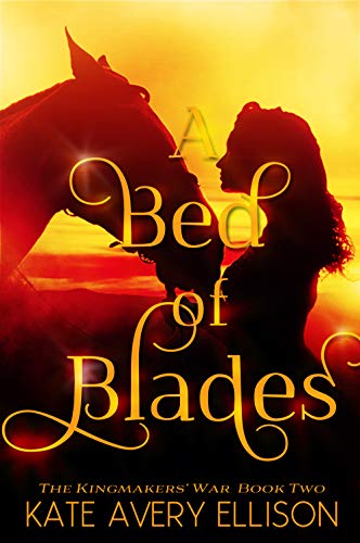 A Bed of Blades (The Kingmakers' War Book 2)
