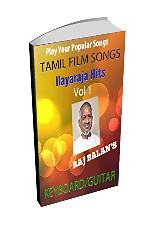 ILAYARAJA SONGS TAMIL FILM SONGS MUSIC BOOK FOR KEYBOARD GUITAR VOL 1 PDF