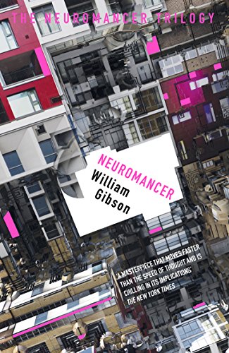 Neuromancer: The groundbreaking cyberpunk thriller (S.F. MASTERWORKS Book 173)