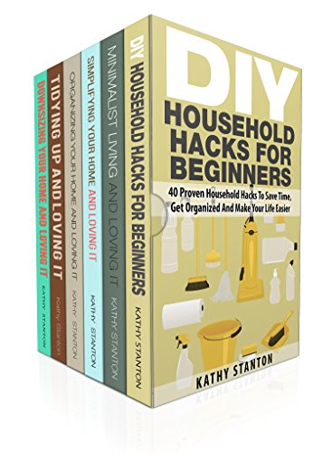 DIY Hacks For Beginners Box Set (6 in 1): Learn Over 200 Ways To Declutter And Clean Your Home Fast (Maximize Your Space, Cleaning Hacks, Organizing Your Space)