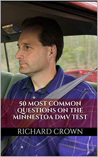 Pass Your Minnesota DMV Test Guaranteed! 50 Real Test Questions! Minnesota DMV Practice Test Questions