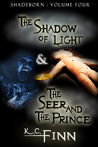 The Shadow Of Light & The Seer And The Prince (Shadeborn Book 4)