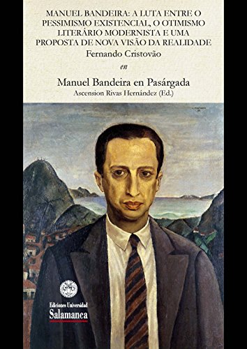 Manuel Bandeira: a luta entre o pessimismo existencial, o otimismo literário modernista e uma proposta de nova visão da realidade: EN «Manuel Bandeira ... Caetera Livro 264352) (Portuguese Edition)