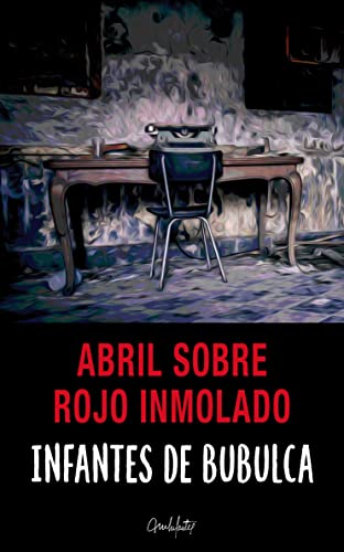 Abril sobre rojo inmolado (Spanish Edition)