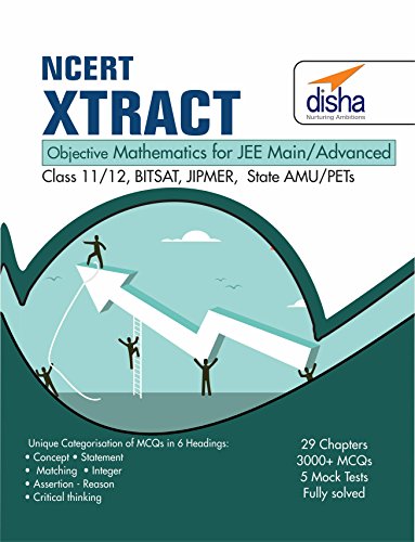 NCERT Xtract – Objective Mathematics for JEE Main, JEE Adv, Class 11/ 12, BITSAT, State PETs (English) (English Edition)