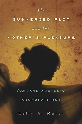 The Submerged Plot and the Mother's Pleasure from Jane Austen to Arundhati Roy (Theory and Interpretation of Narrative) (English Edition)