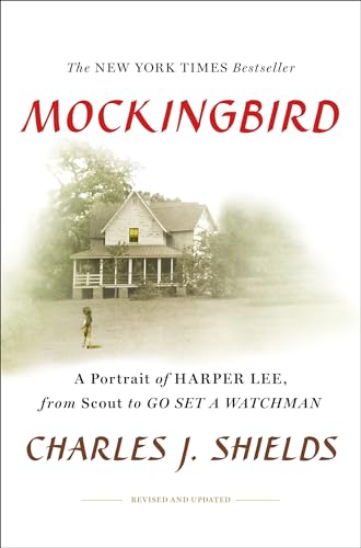 Mockingbird: A Portrait of Harper Lee, from Scout to Go Set a Watchman