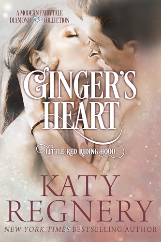 Ginger's Heart: (inspired by "Little Red Riding Hood") (A Modern Fairytale Book 3)