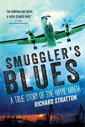 Smuggler's Blues: A True Story of the Hippie Mafia (Cannabis Americana: Remembrance of the War on Plants, Volume 1) (English Edition)