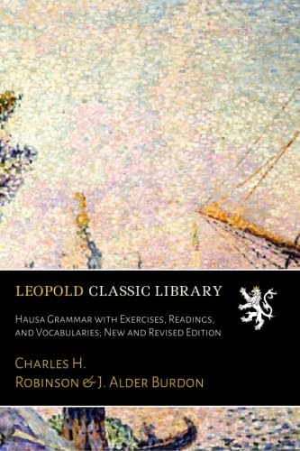 Hausa Grammar with Exercises, Readings, and Vocabularies; New and Revised Edition