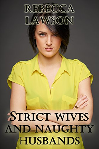 Strict Wives and Naughty Husbands: A Domestic Discipline Bundle