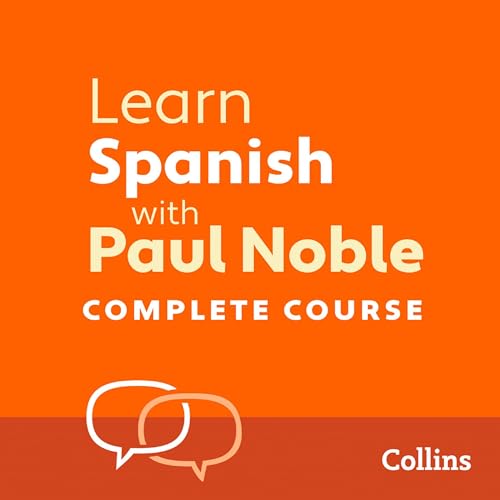 Learn Spanish with Paul Noble for Beginners – Complete Course: Spanish Made Easy with Your Personal Language Coach