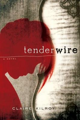 By Kilroy, Claire ( Author ) [ Tenderwire By Jun-2006 Paperback