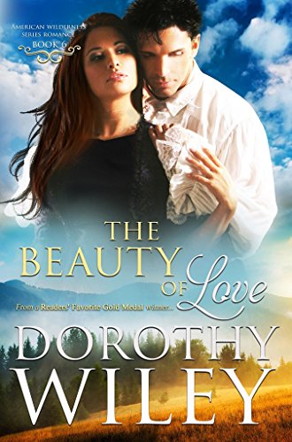 THE BEAUTY OF LOVE: An American Historical Romance (American Wilderness Series Romance Book 6)