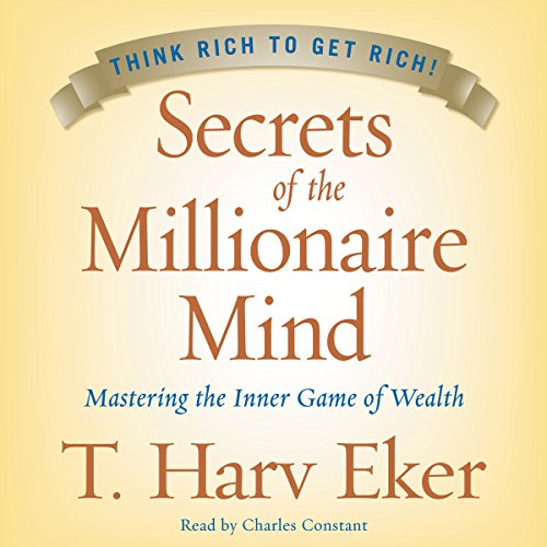 Secrets of the Millionaire Mind: Mastering the Inner Game of Wealth