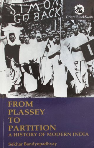 From Plassey to Partition: A History of Modern India by Sekhar Bandyopadhyay (2004-01-01)