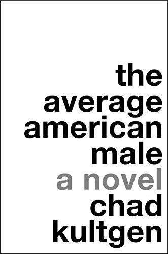 The Average American Male: A Novel by Chad Kultgen (2007-03-13)