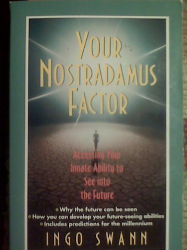 Your Nostradamus Factor by Ingo Swann (1993-08-20)