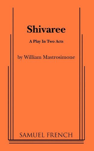 Shivaree by William Mastrosimone (2010-11-28)