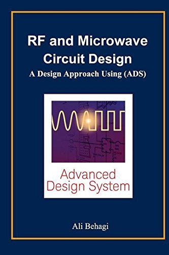 RF and Microwave Circuit Design: A Design Approach Using (ADS) by Ali A. Behagi (2015-08-05)