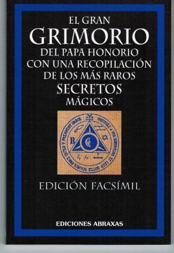 El Gran Grimorio del Papa Honorio con una recopilacion de los mas raros secretos magicos (Edicion Facsimil) by Papa Honorio (2003-05-04)