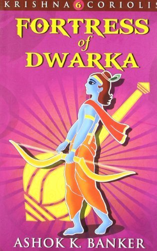 Fortress of Dwarka (Book 6) (Krishna Coriolis Series) by A.K. Banker (2013-04-02)