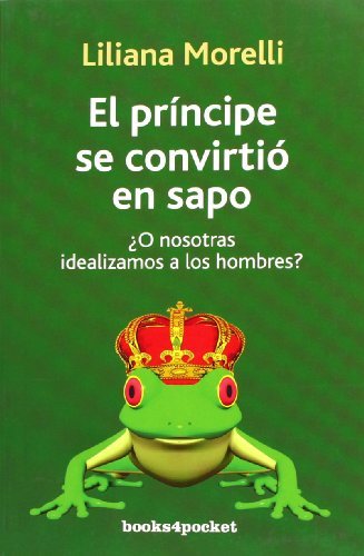 El principe se convirtio en sapo (Spanish Edition) by Liliana Morelli (2009-03-15)