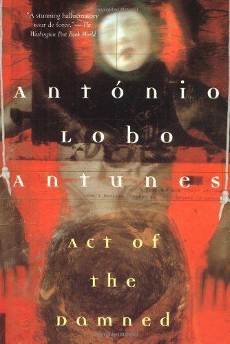 Act of the Damned by Ant?nio Lobo Antunes (1996-09-12)