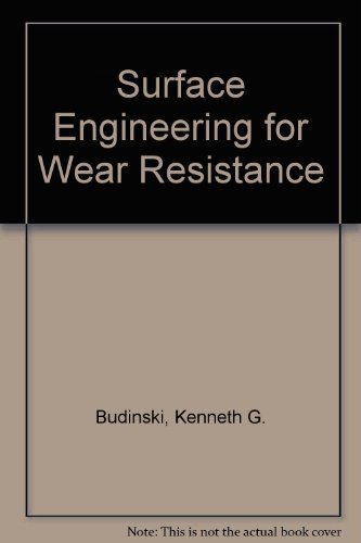 Surface Engineering for Wear Resistance by Kenneth G. Budinski (1988-09-03)