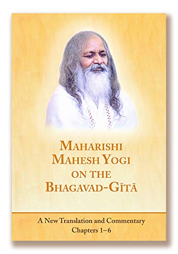 Maharishi Mahesh Yogi on the Bhagavad-Gita, A New Translation and Commentary, Chapters 1-6, New Special Expanded Edition by Maharishi Mahesh Yogi (2016-05-03)