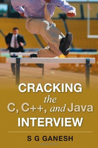 Cracking the C, C++, and Java Interview by S G Ganesh (2009-10-08)