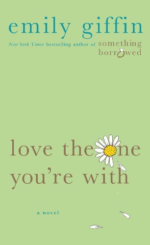 Love the One You're With by Emily Giffin (2013-02-26)