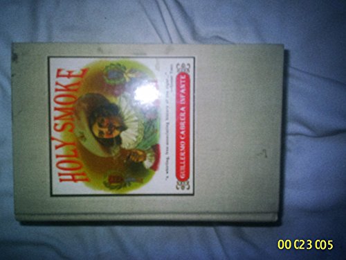 Holy Smoke by Guillermo Cabrera Infante (1997-05-01)