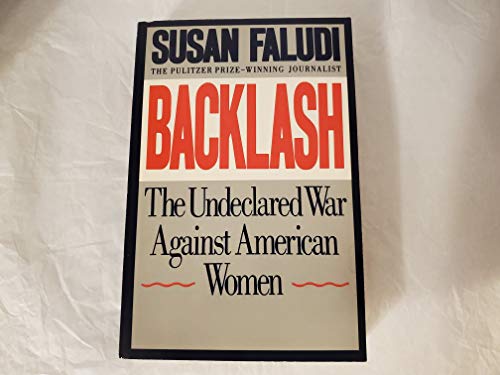 Backlash. the Undeclared War Against American Women