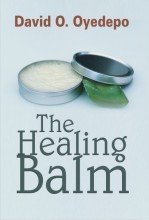 Healing Balm by David O Oyedepo (2010-05-04)