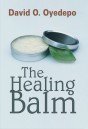 The Healing Balm by David Oyedepo (1996-05-04)