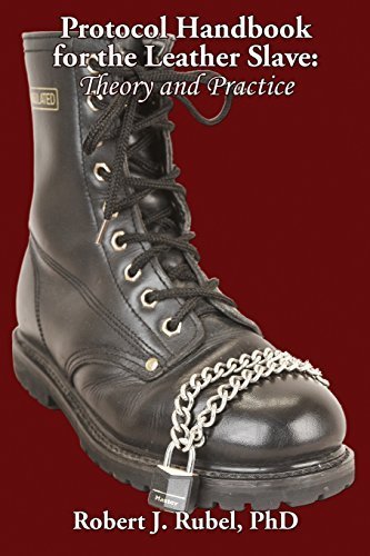 Protocol Handbook for the Leather Slave: Theory and Practice (M/S Studies Book) by Robert J Rubel PhD (2007-05-04)