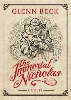 Glenn Beck: The Immortal Nicholas (Hardcover); 2015 Edition [Hardcover]