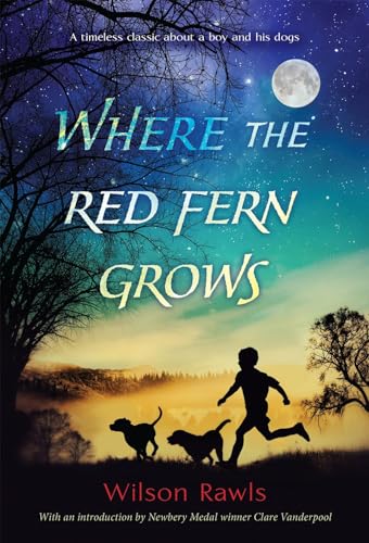 Wilson Rawls: Where the Red Fern Grows : The Story of Two Dogs and a Boy (Mass Market Paperback); 1999 Edition [Paperback]